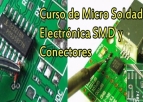 CURSO DE MICRO SOLDADURA ELECTRONICA SMD Y CONECTORES